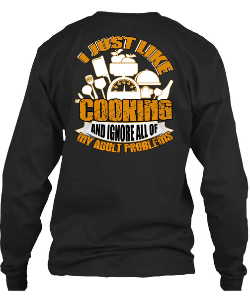 I Just Like Cooking T Shirt, Adult Problems T Shirt