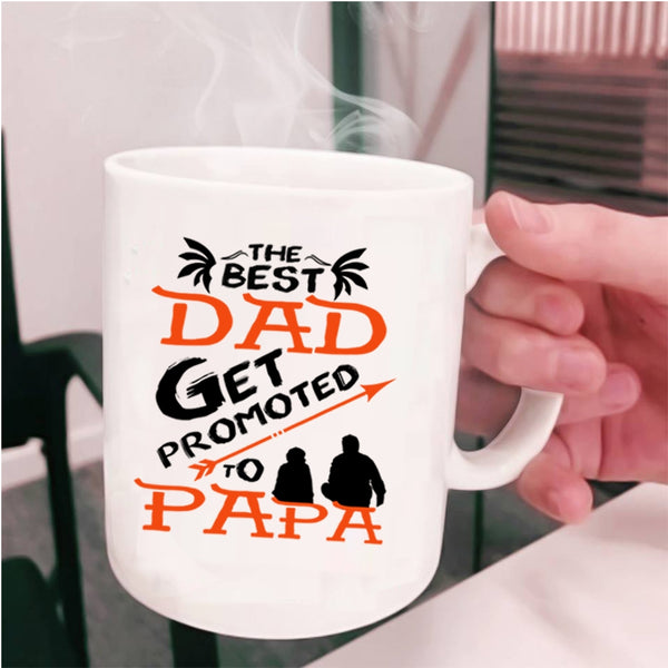 Awesome Dad Coffee Mug, The Best Dad Get Promoted To Papa Cup