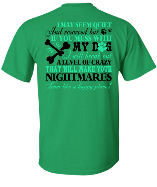 You Mess With My Dog T Shirt, Nightmares T Shirt