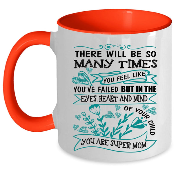 You Are Cool Mom Coffee Mug, In The Eyes Heart And Mind Of Your Child Accent Mug