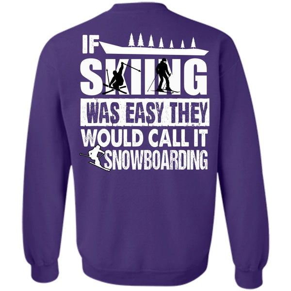 Call It Snowboarding T Shirt, I Love Skiing Sweatshirt