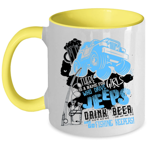 Drive Jeeps Drink Beer And Go Fishing Coffee Mug, Cool Girls Accent Mug