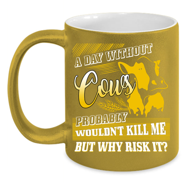 A Day Without Cows Coffee Mug, I Love Cows Coffee Cup