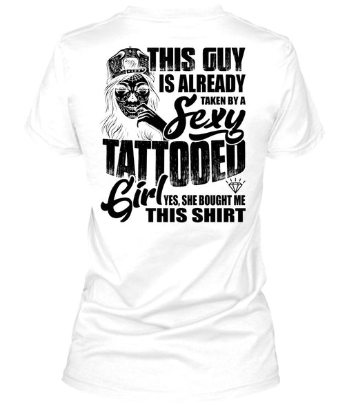 Taken By A Tattooed Girl T Shirt, I Love Tattooed T Shirt