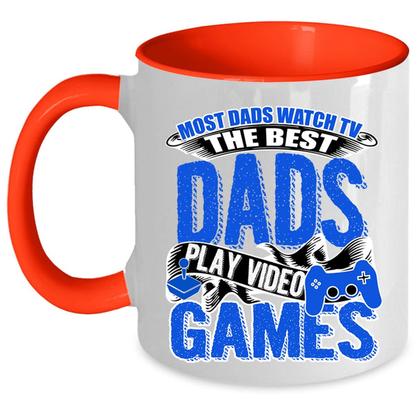 The Best Dads Play Video Games Coffee Mug, Most Dad Watch Tv Accent Mug