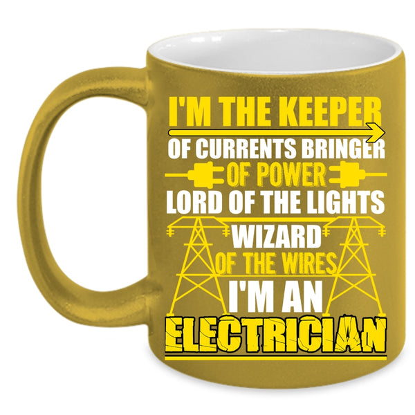 I'm An Electrician Coffee Mug, Best Gift For Electricians Coffee Cup