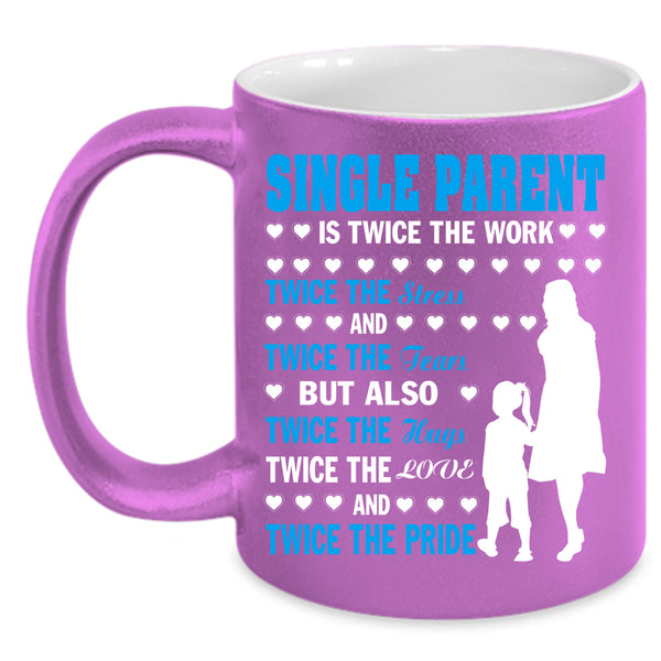 Single Parent Coffee Mug, Cute Gift For Single Mom Coffee Cup