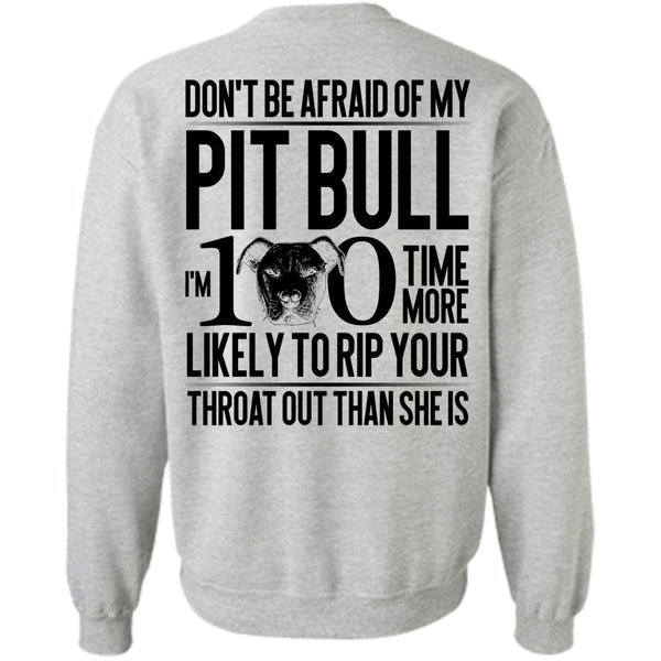 I Love Pit Bull T Shirt, Don't Be Afraid Of My Pit Bull Sweatshirt