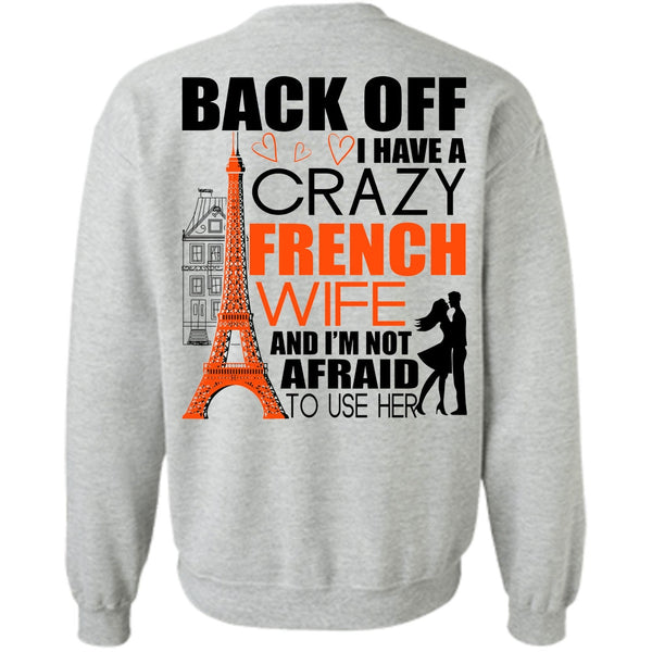 I Love French T Shirt, I Have A Crazy French Wife Sweatshirt