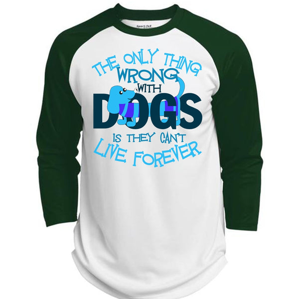 The Only Thing Wrong With Dogs T Shirt, I Love My Dog T Shirt, Awesome T-Shirts  (Polyester Game Baseball Jersey)
