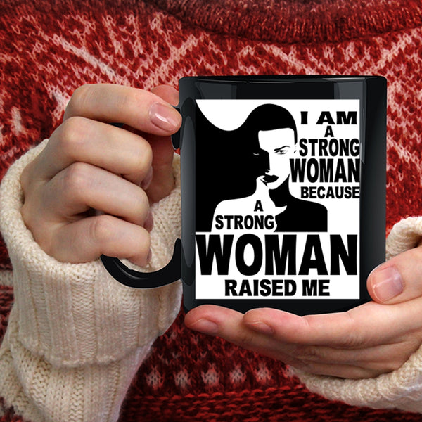 I Am A Strong Woman Coffee Mug, Cool Gift For My Daughter Coffee Cup