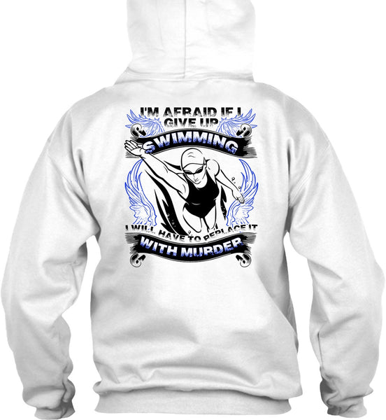 I Give Up Swimming T Shirt, I Love Swimming T Shirt