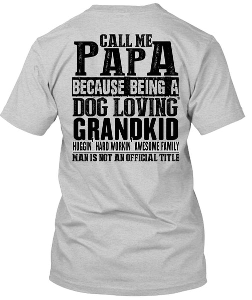 Call Me Papa T Shirt, I Love Papa T Shirt