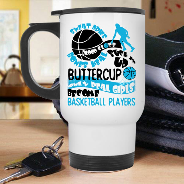 Cute Girls Travel Mug, Only Real Girls Become Basketball Players Mug