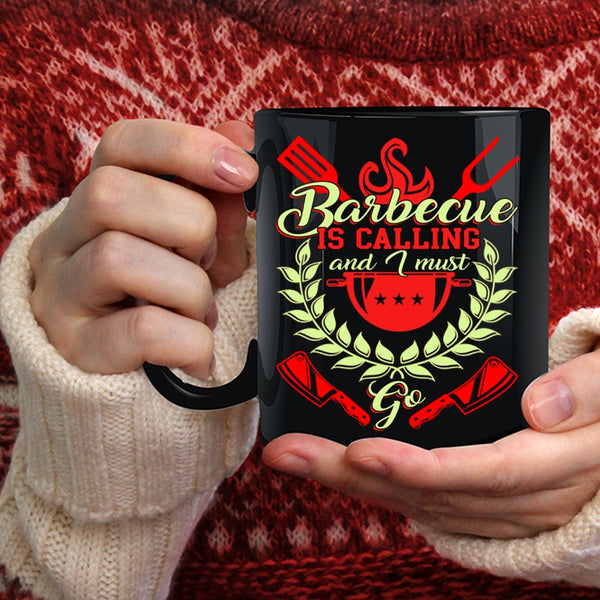 Barbecue Is Calling Coffee Mug, I Must Go Coffee Cup