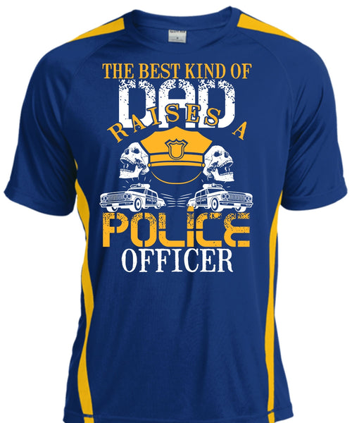 The Best Kind Of Dad Raises A Police Officer T Shirt, Being A Police T Shirt, Cool Shirt