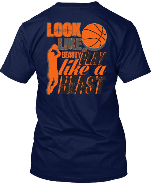 Look Like A Beauty Play Like A Beast T Shirt, Being A Basketball Mom T Shirt