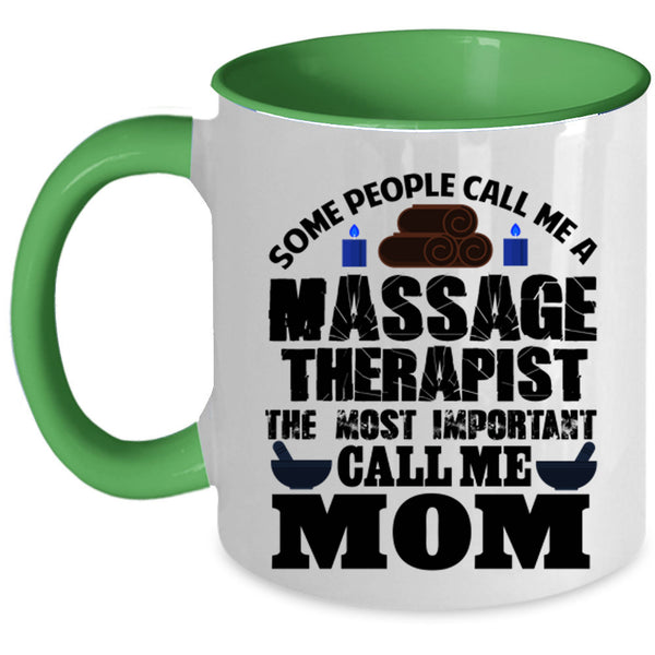 Call Me Mom Coffee Mug, Call Me A Massage Therapist Accent Mug