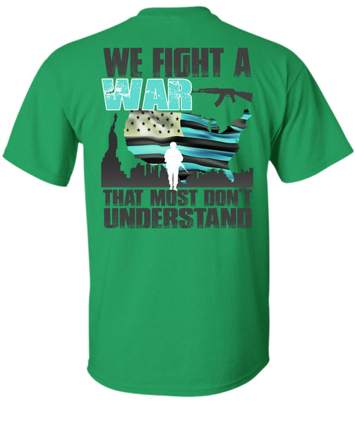 We Fight A War T Shirt, I Love Veteran T Shirt