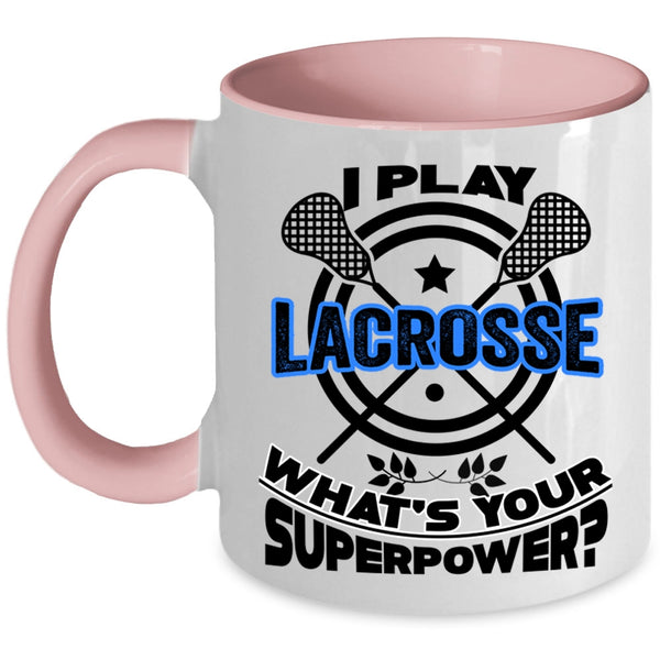 Cool Spoty Coffee Mug, I Play Lacrosse Accent Mug