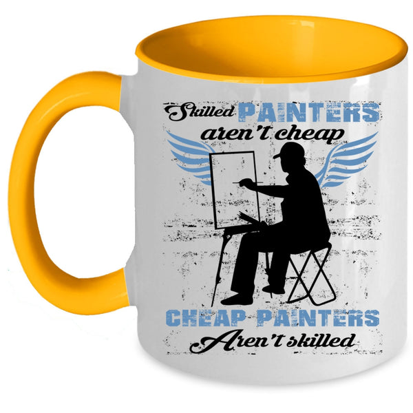 Cheap Painters Coffee Mug, Skilled Painters Aren't Cheap Accent Mug