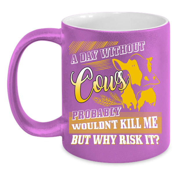 A Day Without Cows Coffee Mug, I Love Cows Coffee Cup