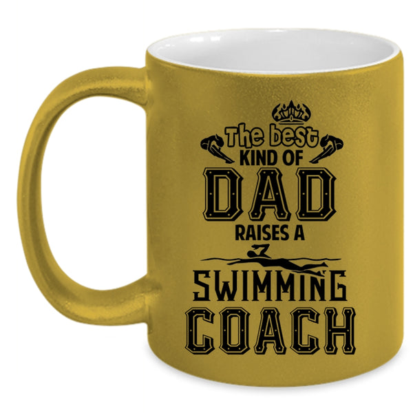 Cool Dad Coffee Mug, The Best Kind Of Dad Raises Swimming Coach Accent Mug