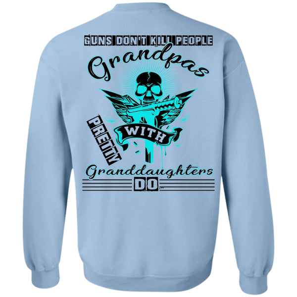Being A Grandkid T Shirt, Guns Don't Kill People Grandpas Sweatshirt