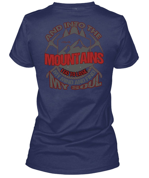 And Into The Mountains T Shirt, Being A Hiker T Shirt