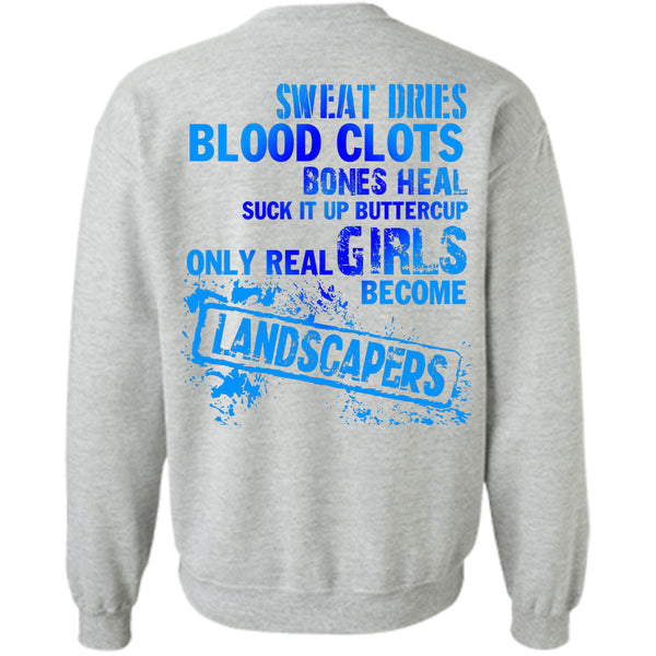 Being A Landscapers T Shirt, Suck It Up Buttercup Only Real Girls Become Landscapers Sweatshirt