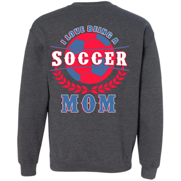 Being A Mother T Shirt, I Love Soccer Mom Sweatshirt