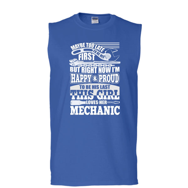 I'm Happy & Proud To Be His Last T Shirt, This Girl Loves Her Mechanic T Shirt, Cool T Shirt (Men's Cotton Sleeveless)