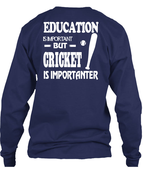 Education Is Important But Cricket Is Importanter T Shirt, I Love My Life T Shirt