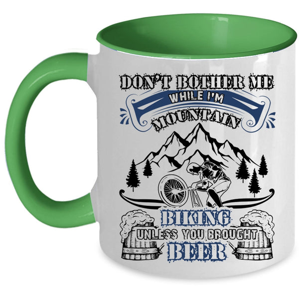 Unless You Brought Beer Coffee Mug, I'm Mountain Biking Accent Mug