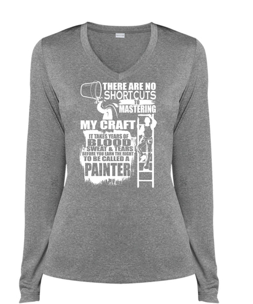 To Be Called A Painter T Shirt, Sweat And Tears T Shirt, Cool Shirt (Ladies LS Heather V-Neck)