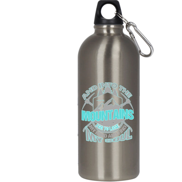 Into The Mountains 20 oz Stainless Steel Bottle,I Go To Lose My Mind And Find My Soul Outdoor Sports Water Bottle