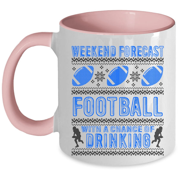 Chance Of Drinking Coffee Mug, Weekend Forecast Football Accent Mug