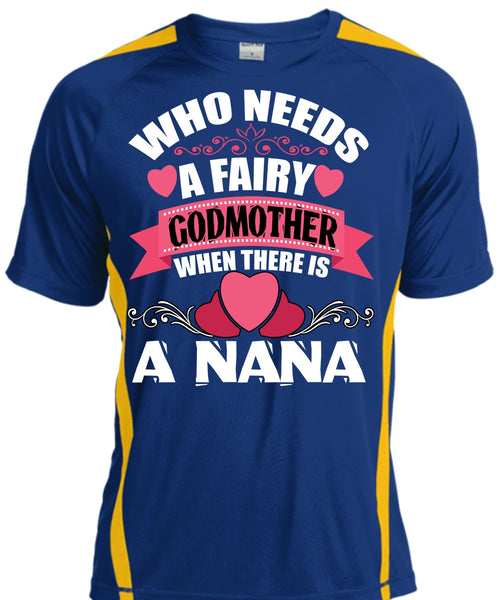 Who Needs A Fairy Godmother T Shirt, There Is A Nana T Shirt, Cool Shirt