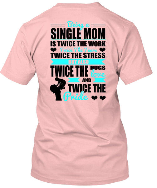 Being A Single Mom T Shirt, I Love Mom T Shirt