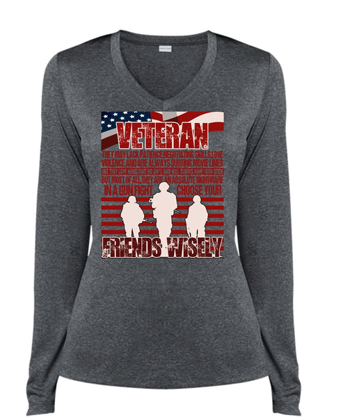 Friends Wisely T Shirt, Being A Veteran T Shirt, Cool Shirt (Ladies LS Heather V-Neck)