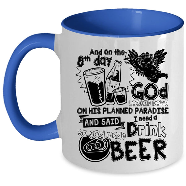 Cute Drink Beer Coffee Mug, On The 8th Day God Made Beer Accent Mug
