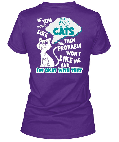 You Don't Like Cats T Shirt, You Probably Won't Like Me T Shirt