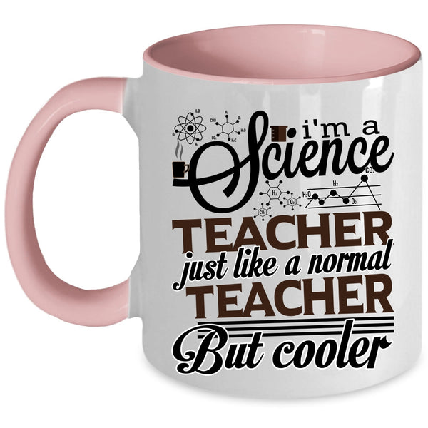 Cool Teacher Coffee Mug, I'm A Science Teacher Accent Mug