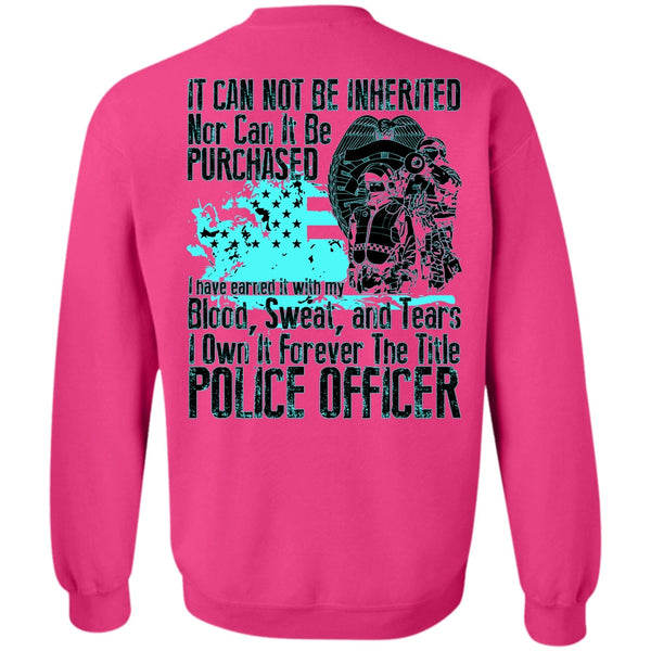 I Love Police T Shirt, It Forever The Title Police Officer Sweatshirt