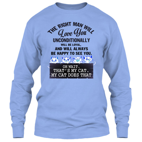 The Right Man Will Love You T Shirt, My Cat Dose That T Shirt