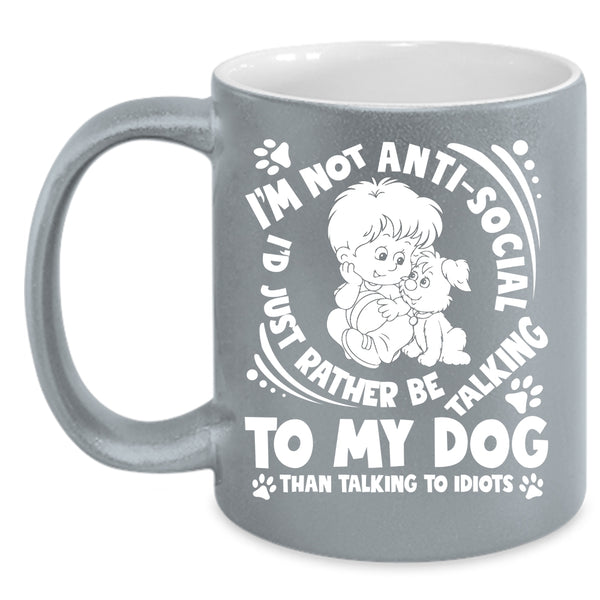 I'd Just Rather Be Talking To My Dog Coffee Mug, Lovely Dogs Coffee Cup