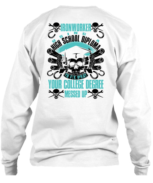 Ironworker Using A High School T Shirt, I Love Ironworker T Shirt