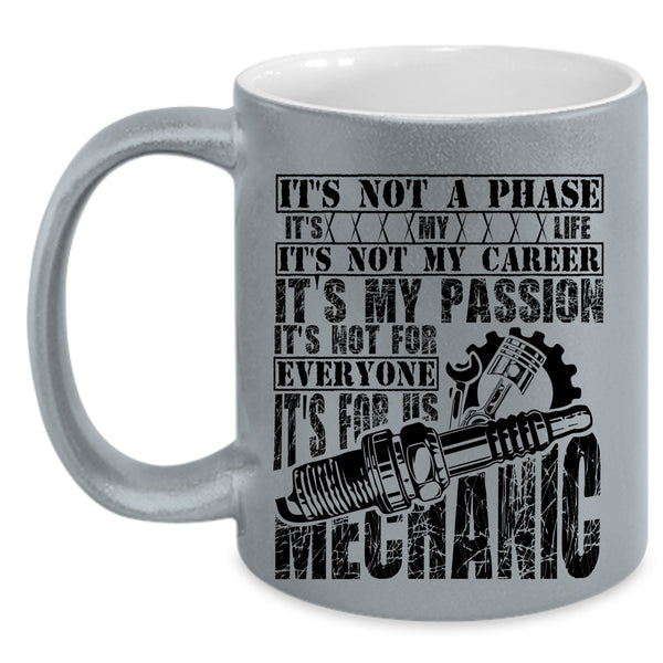 It's For Us Mechanic Coffee Mug, It's Not My Career It's My Passion Accent Mug