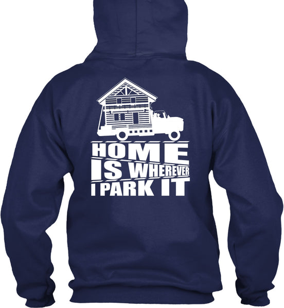 Home Is Wherever I Park It T Shirt, My Home T Shirt