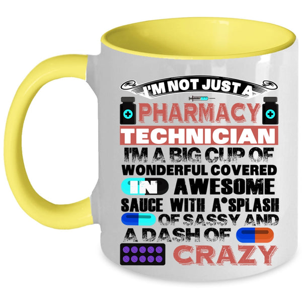 Cool Coffee Mug, I'm Not Just A Pharmacy Technician Accent Mug